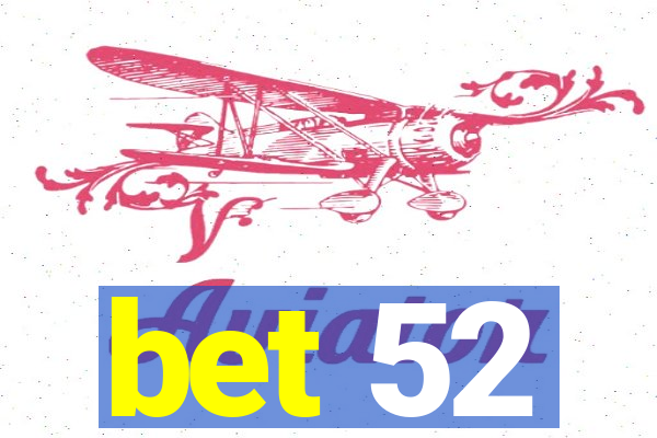 bet 52